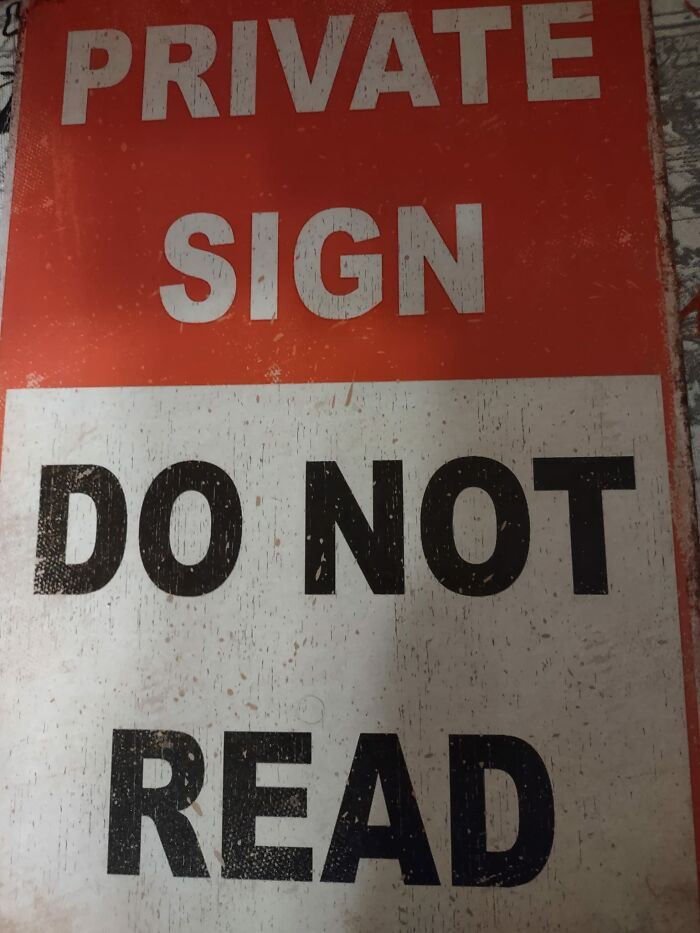 "Private sign warning, 'Do Not Read,' indicating a potential mistake or misunderstanding." "Private sign warning, 'Do Not Read,' indicating a potential mistake or misunderstanding."